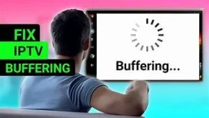 iptv buffering issues